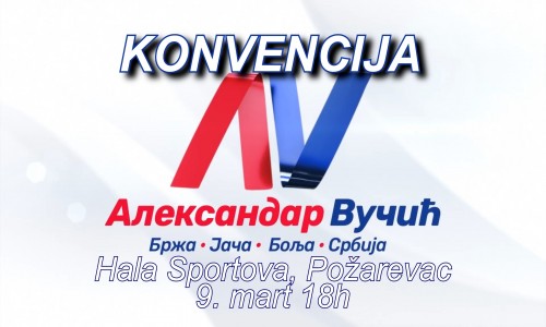 MITING ALEKSANDRA VUČIĆA U POŽAREVCU 9. MART OD 18h